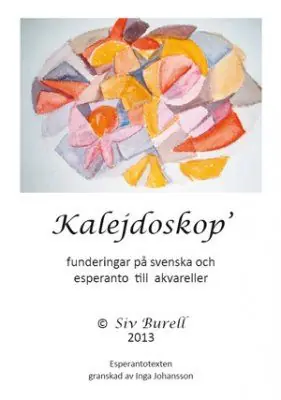 Kalejdoskop : funderingar på svenska och esperanto till akvareller