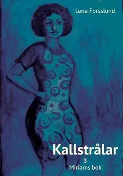 Kallstrålar del 3 : Miriams Bok