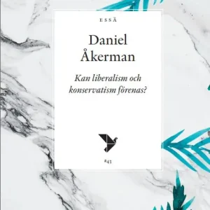 Kan liberalism och konservatism förenas?