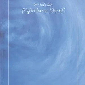 Känn dig själv : en bok om frigörelsens filosofi