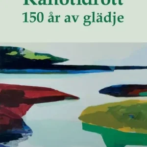 Kanotidrott : 150 år av glädje