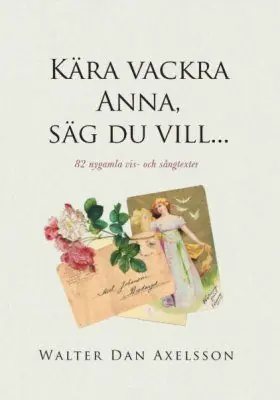 Kära vackra Anna, säg du vill...