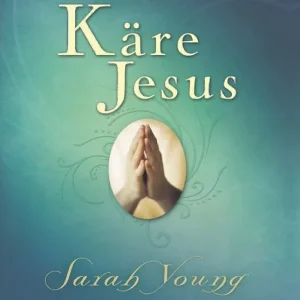 Käre Jesus : upplev Hans ljus i ditt liv