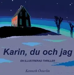 Karin, du och jag : - en illustrerad thriller
