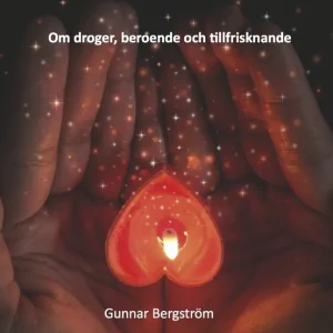 Kärlek till döds : om droger, beroende och tillfrisknande
