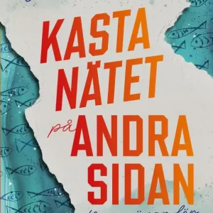 Kasta nästet på andra sidan: Nya vägar för en modig kyrka