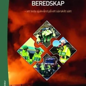 Katastrofmedicinsk beredskap : att leda sjukvård på ett särskilt sätt
