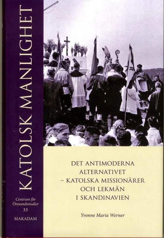 Katolsk manlighet : det antimoderna alternativet
