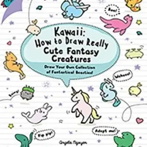 Kawaii: How to Draw Really Cute Fantasy Creatures
