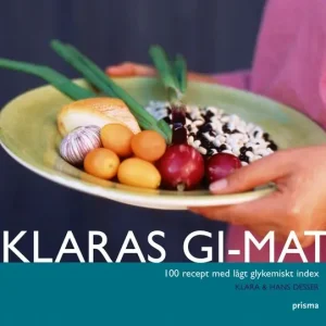Klaras GI-mat : 100 recept med lågt glykemiskt index