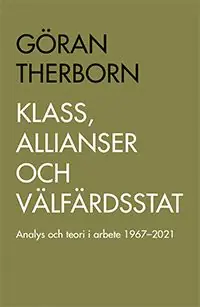 Klass, allianser och välfärdsstat: Analys och teori i arbete 1967-2021