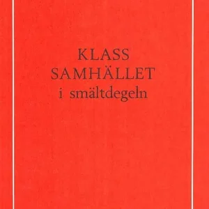 Klassamhället i smältdegeln
