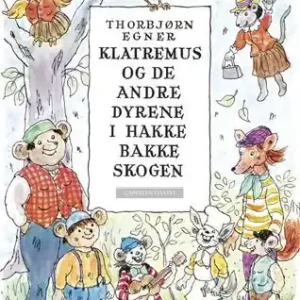 Klatremus og de andre dyrene i Hakkebakkeskogen