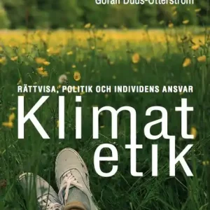 Klimatetik: Rättvisa, poltik och individens ansvar