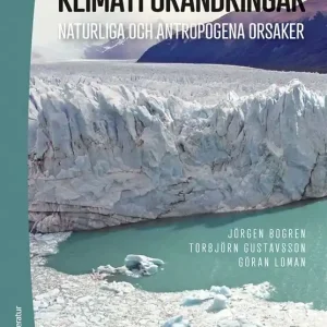 Klimatförändringar - Naturliga och antropogena orsaker