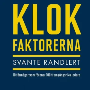 Klokfaktorerna : 10 lärdomar från våra 100 främsta ledare