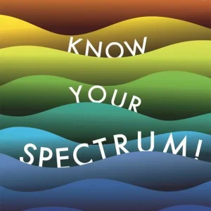 Know Your Spectrum!