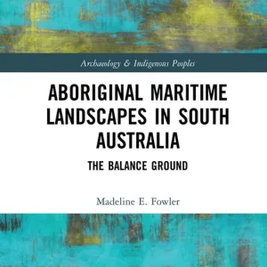 Aboriginal Maritime Landscapes in South Australia