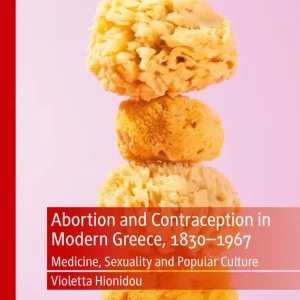 Abortion and Contraception in Modern Greece, 1830-1967