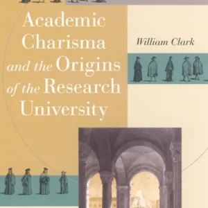 Academic Charisma and the Origins of the Research University