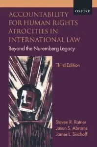 Accountability for Human Rights Atrocities in International Law