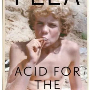 Acid for the Children : The Autobiography of Flea, the Red Hot Chili Pepper