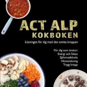ACT ALP Kokboken Lösningen för dig med den envisa kroppen - Begagnad bok