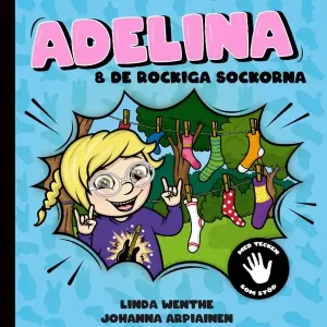 Adelina och de rockiga sockorna : Med tecken som stöd!