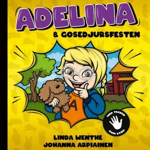 Adelina och gosedjursfesten - Med tecken som stöd!
