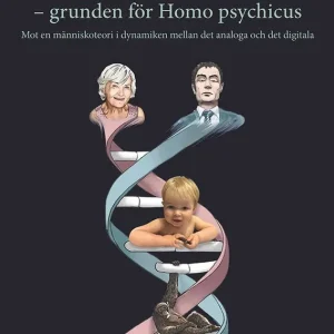 Affekter, relationer, operationer - grunden för Homo psychicus : mot en människoteori i dynamiken mellan det analoga och det dig