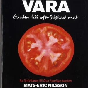 Äkta vara : guiden till oförfalskad mat