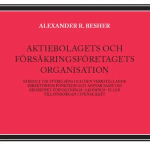 Aktiebolagets och försäkringsföretagets organisation : Särskilt om styrelse