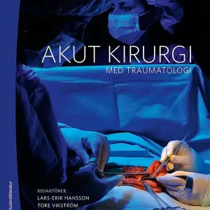 Akut kirurgi : med traumatologi