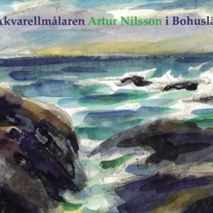Akvarellmålaren Artur Nilsson i Bohuslän