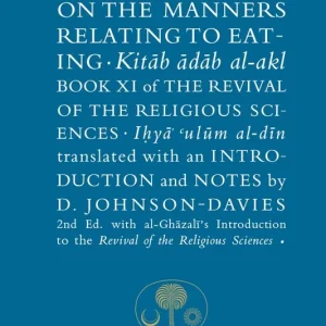 Al-Ghazali on the Manners Relating to Eating