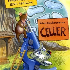 Albert Mus berättar om celler