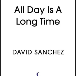 All Day Is A Long Time