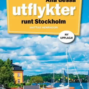 Alla dessa utflykter runt Stockholm