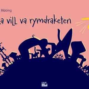 Alla vill va rymdraketen