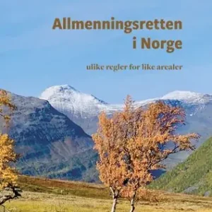 Allmenningsretten i Norge - ulike regler for like arealer