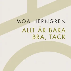 Allt är bara bra, tack - Begagnad bok