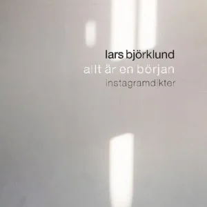 Allt är en början : Instagramdikter