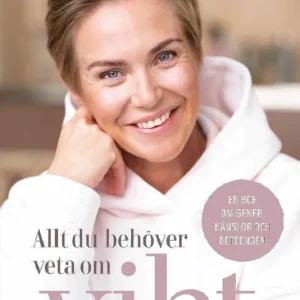 Allt du behöver veta om vikt : En bok om gener, känslor och beteenden
