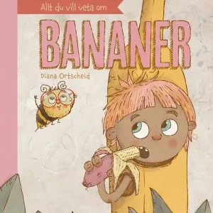 Allt du vill veta om bananer