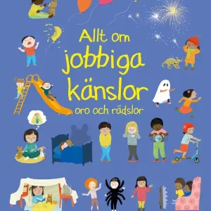 Allt om jobbiga känslor - Oro och rädslor