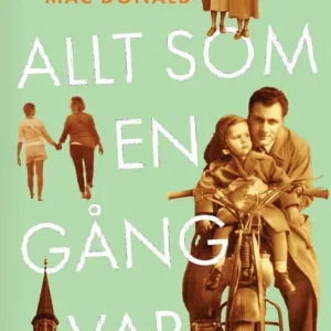 Allt som en gång var