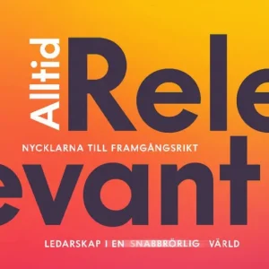 Alltid relevant: Att leda i takt med omvärlden