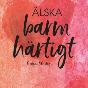 Älska barmhärtigt: Fredens tolv steg
