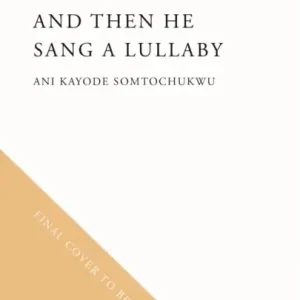 And Then He Sang a Lullaby