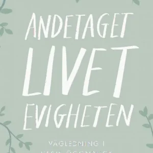 Andetaget, livet, evigheten: vägledning i varje ögonblick
